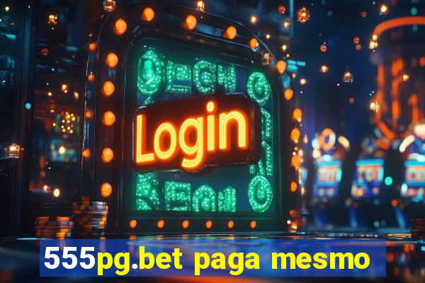 555pg.bet paga mesmo